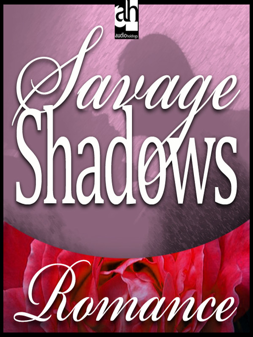 Title details for Savage Shadows by Cassie Edwards - Available